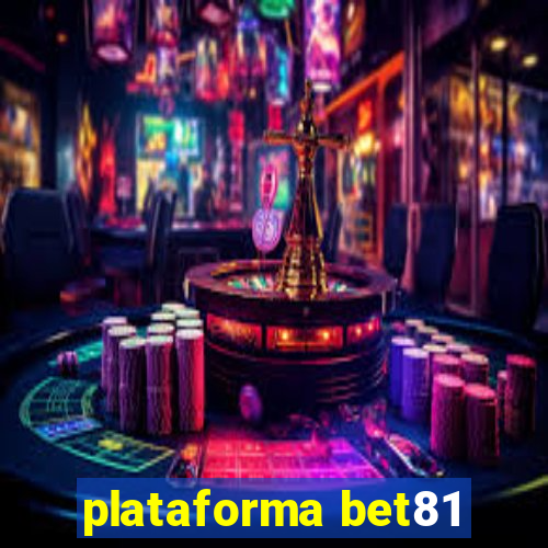 plataforma bet81